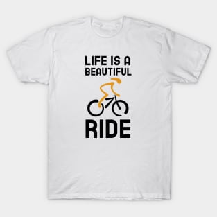 Life Is A Beautiful Ride - Cycling T-Shirt